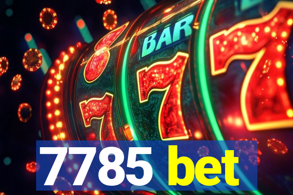 7785 bet